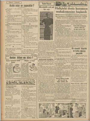  Acaba onlar ne yapacaklar ? 1938 senesinin Mişön uyandı: — Of be.. Karısı Rabeka yatakta doğruldu: — Mişon.. — Ne var? —...