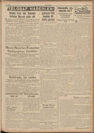  Belçika Kralı dün Romanya Hariciye Nazırını kabul etti İmye e mi Bir Alman gazetesi, Gafenkoya atfen Bükreşin Berlin...