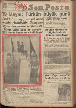  9on Posta İdare işleri telefonu: 20203 üyük Fiatı 8 Kuruş I9 Mayıs: Türkün İstiklâl savaşı, 20 yıl önce bugün Atatürkün...