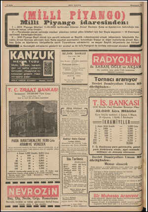  SON POSTA Nilli Piyango idaresinden: 1 — Milli Piyango Biletleri 11.10.1939 tarihinden itibaren Ziraat Bankası Şube ve...