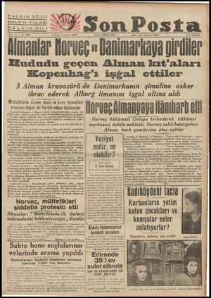  HALKIN GÖZÜ amma İİİ HALKIN KULAĞI HALKIN DİLİ m son Posta Bone 10 — No Ya Almanlar SALI 9 NİSAN 1940 o — A nm — İdare işleri