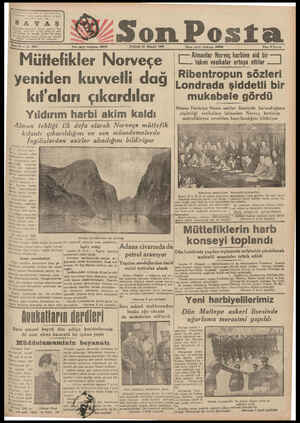  Son Posta No. 3501 Yazı işleri telefonu: 20203 PAZAR 28 NİSAN 1940 Müttefikler Norveçe yeniden kuvvetli dağ kıf'aları...