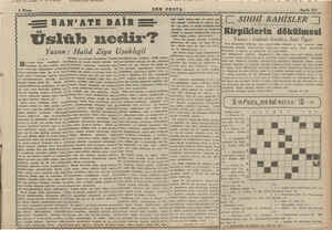  oi SERE NE benle — — şe 2 Nisan —-z SAN'ATE DAİR Üslük nedir? Yazan : Halid Ziya Uşaklıgil tere dan ibaret, İkincisme geler
