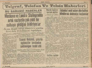    BU SABAHKİ HABERLER ioskova ve Londra Stalingrada artık vaziyetin gok citi bir sallaya girdiğini büdiriyorlar YY mm iy En
