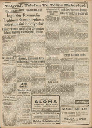       he — BU SABAHKİ HABERLER yi İNEĞİ İngilizler Rommelin Trablusu da muharebesiz terketmesini bekliyorlar Ruslar; “ Ronmel