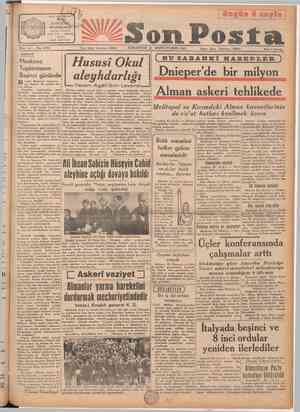      Bugün 3 e a HERGÜN ies 0 Hususi Okul Bere aleyhdarlığı Dnieper'de bir milyon Yazan: Agâh Sırrı Alman askeri tehlikede ve
