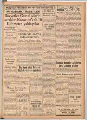  BU SABAHKİ HABERLER Sovyetler Gomel şehrini sardılar, Korosten'ede 10 Kilometre e yi Polonya toprağını m amı) sn an my Epa