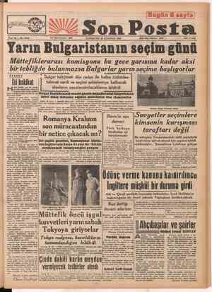    CUMARTESİ ESİ 25 AĞUSTOS 1945 Yarın Bulgaristanın seçim günü Müttefiklerarası komisyonu bu gece yarısına kadar aksi bir...