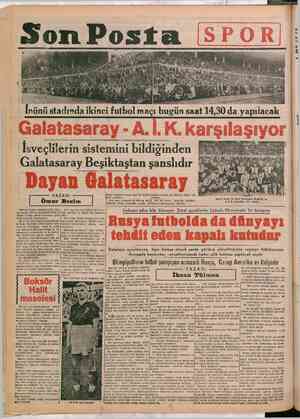    İsveçlilerin sistemini bildiğinden Galatasaray Beşiktaştan şanslıdır “eçen hafta ilk defa mii Beşiktaş ve dilerken; A.İ.K.