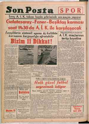    İsveç A. 1. K. takımı bugün şehrimizde son maçını yapıyor Galatasaray-Fener-Beşiktaş karması Dolmabahçe: stadyomunda...