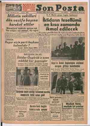  Son Posta CUMARTESİ 20 MAYIS 1950 Sabahları çıkar siyasi gazete Fiatı 10 Kuruş D. P, Meclis grupu bugün toplanıyor İktidarın