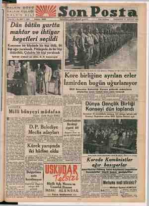  Son Posta Sabahları çıkar siyasi gazete Fiatı 10 Kuruş PAZARTESİ 14 AĞUSOS 1950 “ THALKIN GÖZÜ HALKIN KULAĞI HALKIN DİLİ Dün