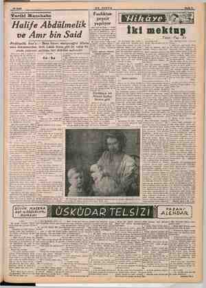    18 Eylal .ON PO$TA Tarihi Binsahabe Halife Abdülmelik ai ve Amr bin Said Abdülmelik Amr'a: - Bana sana dokunmazdım, dedi.