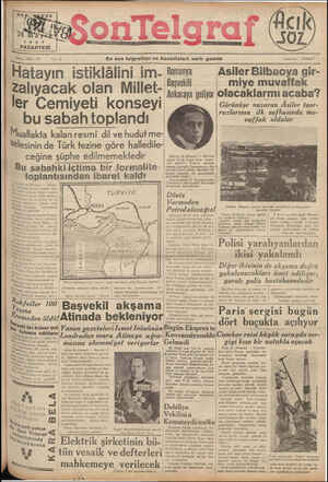  186 3 7 PAZARTESİ En son telgrıfları ve havadisleri verir gazete 'Hata ın istiklâlini im- fomana Başvekili Ankaraya geliyor