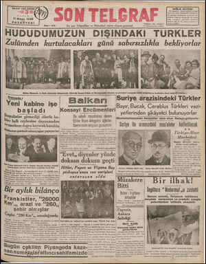  11 Nisan 1938 PAZARTESİ Sayı : 393 HUDUDUMUZUN DIŞINDAKİ TÜRKLER En son Telgraflırı ve Haberleri veren al o N kşam gazetesi