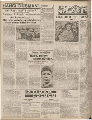  $—SON TELGRAF — 8 Haziran HANGİ DÜŞMAN.!.. 1938 N! Afrikayı tehdid edecek? Fransızlar Af ikadaki müstemlekele- rini korumak