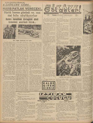    4—SON TELGRAF —20 Ağustos 1938 KÂHİNLERE GÖRE. HARB PATLAK VERECEK!.. Hattâ bunun gününü ve. saa- tini bile söylüyorlar...