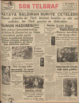  KURÜŞ. — * 25 Ağustos 1938 PERŞEMBE Yazı İşleri: Teteton 20827 İstanbul Cağaloğlu Nuruosmaniye No: 54 “En sen Telgrafla.rı Ve