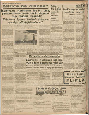  4 —SON TELGRAF— 4 EYLÜL 1938 Netice ne olacak? İspanya'da yıkılmamış tek bir bina, yaralanmamış insan, korku duyma- mış...