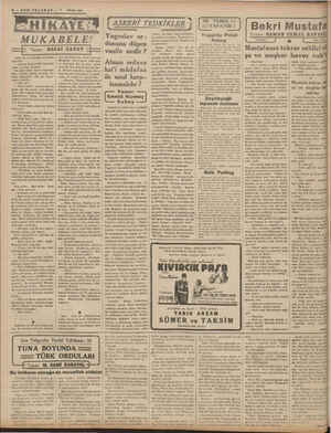    MUKA Sabri bir sır arkadaşı ile konu- şayordu: — Azizim başka türlü insan ha- yatın zevkime varmaz.. Ne çıkar tatsız,...