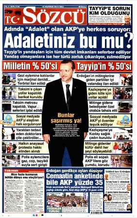  DELETE 18 HAZIRAN 2013 SALI TAYYIP'E SORUN > m KiM OLDUĞUNU BUGÜNE k Adında “Adalet” olan AKP'ye herkes soruyor: Adaletiniz