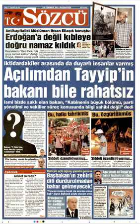 22 TEMMUZ 2013 PAZARTE' Antikapitalist sn kr ihsan Eliaçık konuştu: doğru namaz kıldık 2£ Sa rape © sayfa 9'da b Diktaya...