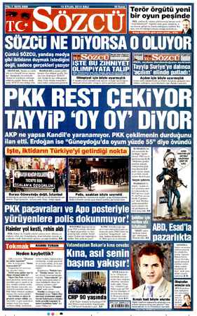  10 EYLUL 2013 SAİ Terör örgütü yeni bir oyun peşinde PKK, çekilmedi, sadece çekiliyormuş havası verdi. açıkladı Bu ğu...