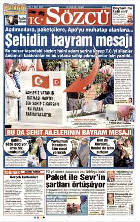  15 EKİM 2013 SALI Bayram mı tatil mi? ESKİDEN olsaydı falan kalmadı. Açılımcılara, paketçilere, Apo'yu muhatap EE Şehidin...