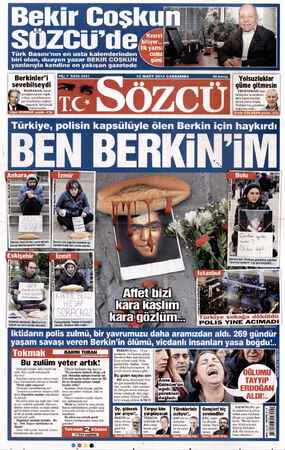  Bekir Ta Türk Basını'nın en usta U JE LL lan, duayen yazar BEKİR COŞKUN yazılarıyla kendine en yakışan gazetede Berkinler'i