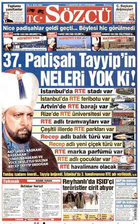  KEY ERİ e. Başkanı Toplumu yanıltanlar Soğ işleri 37. Padişah Tayyip'in me NELERİ YOK Ki! İstanbul'da stadı var © İstanbul'da