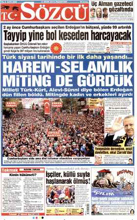  üç Alman gazeteci 2 ay önce Cumhurbaşkanı “olar Erdoğan” ın bütçesi, yüzde 99 erin Tayin yine hol keserler harcayacak!...