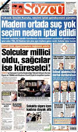  Konstantinopol! YANDAŞ gazetelerin iş #SÖZCÜ SUSARSA TÜRKiYE SUSAR 1 ğ neredeyse tüm manşet- leri, her zaman olduğu gibi dün