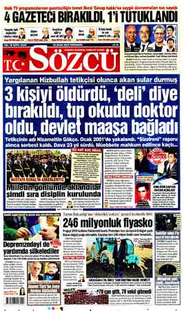  4 GZETEĞİ BIRAKİLDİ, 11 TUTUKLANDI rahatsız edıvorı; ” bi nasıl alt tti? ç , y.,m.,,ta Yok.. di BN a aa K yazdı. 9'da j NSEN