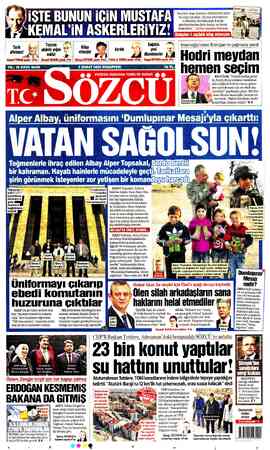  “Atatürk, başı dumanlı doruklarda yüce bir dağ tepesidir. Siz ona yaklaştıkça © yükselir. Devirlerinde büyük gozukenlerden