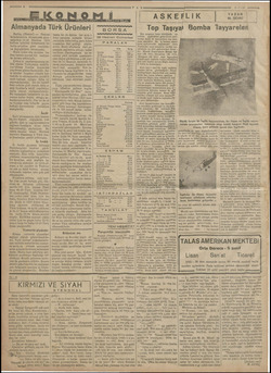  Almanyda Türk Ürünleri ,, Berlin, (Hususi) — İhracat Hrünlerimizin Almanyada piya- salarının 16-22 Haziran 1935 haftası...