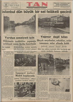  TAN İstanbul Ani PAZAR TELEFON : 243 26 TELGRAF ; TEMMUZ | Tina 1936 Yı istanbul dün büyük bir sel felâketi gecirdi & Dünkü