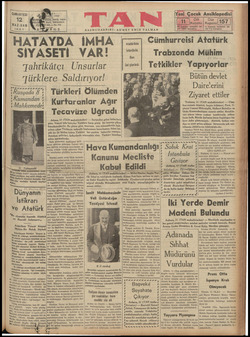 HATAYDA İMİHA aa Cümhurreisi Atatürk — SİYASETİ VAR! (**| Trabzonda Mühim — — Tahrikâtçı Unsurlar — |»| Tetkikler Yapıyorlar » — — 'Jürklere Saldırıyor! — EERRARE ÇD —Pütündevlet 