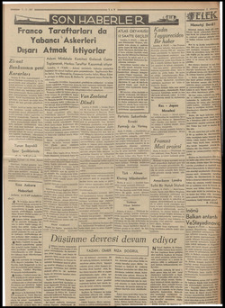  Franco Taraftarları da Yabancı Askerleri Dışarı Atmak İstiyorlar Zir, ei Bankasının yeni Kararları Ankara 8 (Tan mı Ziraat