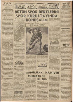  Gündelik Gazete BAŞMUHARRIRI Ahmet Emin YALMAN TAN'ın hedefi: Haberde, fi- kirde, her şeyde temiz, dü- rüst, samimi olmak,