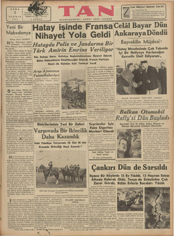    CUMA 3 HAZİRAN 1938 BAŞMUHARRIR AHMET EMİN YALMAN Yeni Bir Makedonya Ahmet Emin YALMAN atay, Makedonya haline! dönmüştür.