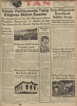    PAZARTESİ 18 TEMMUZ 1938 Kömür Politikasınd Ettiğimiz Mühim Esaslar BAŞMUHARRİIRİ: AHMET EMİN: YALMAN a Takip Doğu...