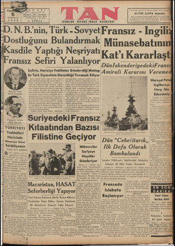  Dostluğunu Bulandırmak Münasebatını D.N. B.'nin, Türk - SovyetFransız - Ingili Kasdile Yaptığı Neşriyatık . 4, Kararlaşt 
