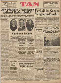   Çarşamba 27 MAYIS 1942 Dün Mecliste 7 Vekâ £ AN ENİ İSTANSUL! Ankara caddesi No, 102 TELGRAF: TAN, TEL, SEKİZİNCİ YIL — No.