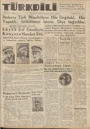 7 ıı. K Ptkşcm E 1937 GUNDELİK SİYASAL GAZETE ON n!ıııncı YIL snı 10134 Bınlerce Turk Müşahitlere: Hür Dogduk Hür Yaşadık.. Istiklâlimizi Isteriz. Diye bağırdılar. Atatürk lstanouldan Ayrıldı <— | Türklerin Müsellâh Kuvvetlere Ve Bütün Taz- 