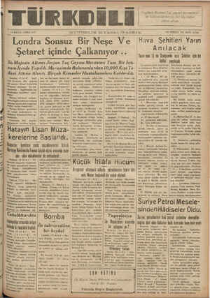  14 MAYIS CUMA 1937 ÜÜÜLÜLLULELEELELERLELELELEELELTELEEMLEMĞ Londra, I3 (A A) — İngil- g| Gere Kralının dün yapılan — aç geyme