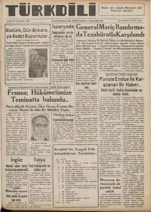  26 MAYIS PERŞEMBE 1938 GÜNDELİK SIYASAL GAZETE ON ÜÇÜNCÜ YIL SAY'ı 3891 —________m_m— San li e a Te Bi O AA — — — | İspanyada GeneralMariç Bandırma- :Ataturk Dün Ankara- Cumburiyetçiler yeni mu- d T h tlç K l d | ya Âvdet Buyurdular.. vaflkiyetlar elde eti a l1 ezahuradakarşılandı A A ) —Bet- —e — —— HEMFOĞĞİĞU S aei ei leri .aa.ııı taarruzlarına Yugoslav Harbıye Ve Bahrıye Nazırı Ve Milli Müdafaa Bakanı- Büyşık Şef İstasyonda Başvekil, Vekııller ln::n Cumhuriyetci kıta- | miz Dün Sabah 6,14 de Şehrimizden Geçtiler. Dost devlet 