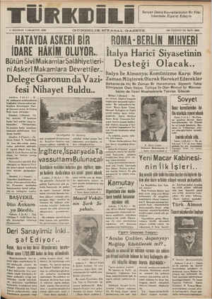 TESİ 1938 GÜN'DELIK SIY.AS.AL G-A.ZETE | IN ÜÇÜNCÜ YI HATAYDA ASKERİBİR. — ROMA-BERLİN MİHVERİ İDARE HAKIM OLUYOR.. Italya Harici Siyasetinin Bütün SivilMakamlarSalâhivetleri- I İT ĞAŞ — | aai TaP aa GERAREN | e P yi l 