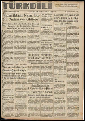  K BİRİNCİTEŞRİN PERŞEMBE 1938 - GÜNDELİK SİYASAL GAZETF ON ÜÇÜNCÜ YIL. BAYI: 4003 Alman Iktisat Nazırı Bu- 'Çîğtı'ğğğgesı SeyrüseferKazalarına Şün Ankaraya Gldlyor ZB (g_'ı_-o- Karşı Alınacak Tedbir. G di ç im cumbur B Beneşia de | Hikümet, gitikçe çoğalan kazalara mani olacak bir “oııtop Funk, DünIstanbulda Bazı Ziyaret- ”” K amm e| kanan peojasi hazırlıyor, D ae aai eeei Un yollarda gı_du verilmektedir.. 