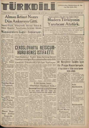 —— — aa aa aa a— —— ı e ı 7 BİRİNCİTEŞRİN CUMA 1938 GÜNDELİK SİYASAL GAZETE ON ÜÇÜNCÜ YIL SAYI: 4004 Aıman lktlsat Nazırı bi Büyük Şefimize Dair Bir Kaç Değerli Hâtıra: 5 Dün Ankaraya Gitti. j Modern Türkiyenin | “Doktor Funk, lstasyonda Iktisad Vekili B. ! Yaratıcısı: Ataturk' ; İ 