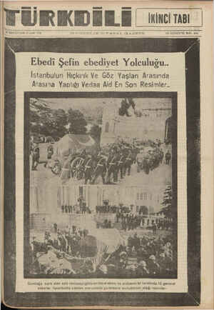    iı(mcı TABI | 20 ıxı ını wIN p ZAR 1928 GÜNDELİK Sİ ON ÖÇÜNCÜYIL SAYI: 4041 'x Ebedi Şefin ebediyet Yolculuğu.. İstanbulun